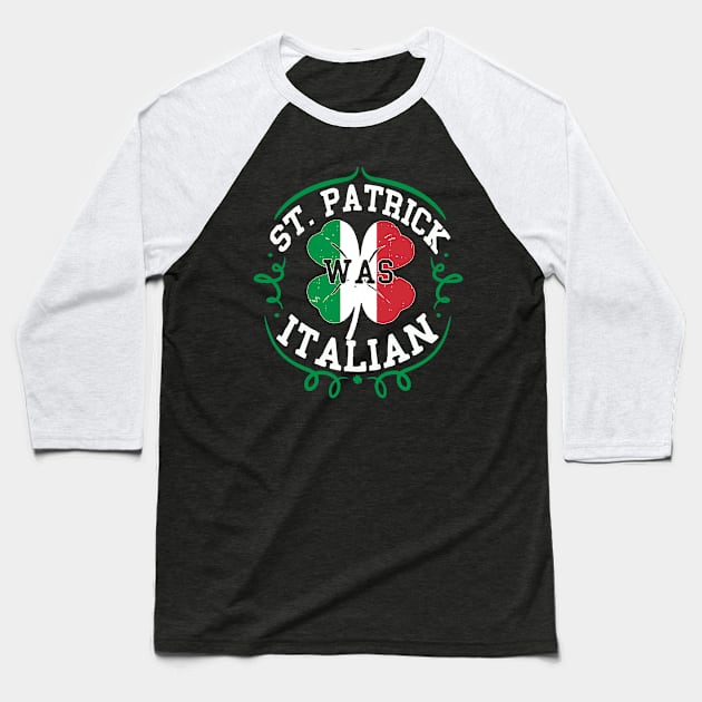 st patricks day was italian Baseball T-Shirt by Bagshaw Gravity